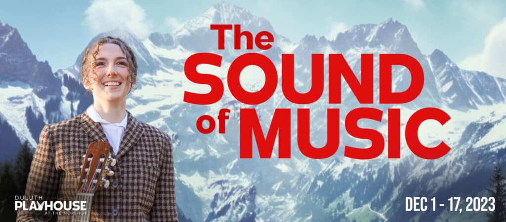 THEATRE REVIEW – Duluth Playhouse's The Sound of Music Shows Its Timeless Appeal